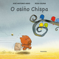 O OSIÑO CHISPA- JOSE ANTONIO ABAD- ROSA OSUNA- KALANDRAKA