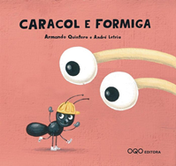 CARACOL E FORMIGA - ARMANDO QUINTERO E ANDRÉ LETRIA- OQO