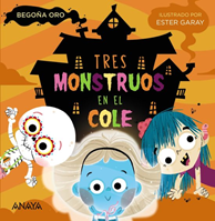 TRES MONSTRUOS EN EL COLE- ANAYA