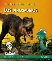 CUENTO PARA LEER A OSCURAS LOS DINOSAURIOS- ANAYA